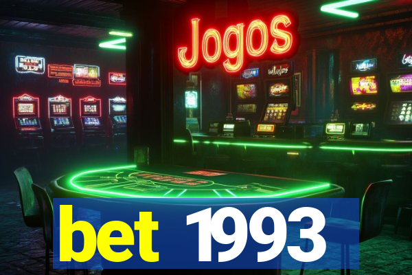 bet 1993